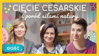 GOŚĆ - Katarzyna Osadnik - Cesarskie cięcie i poród siłami natury | ODC. 48 | mama lama