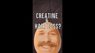CREATINE Causes Hair Loss - Fact or Fiction? Looking at What the Science Says