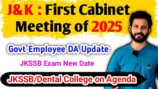 First Cabinet Meeting of J\u0026K 2025 | JKSSB/Dental College/Government Employee Agenda |JKSSB Exam Date