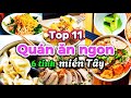 530. Miền Tây - Những quán ăn ngon không thể bỏ qua khi đến miền Tây, cháo vịt, bún riêu, bánh canh