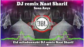 DJ remix naat Eid miladun Nabi|12 Rabi ul avval DJ remix naat|Sona aaya saj gai#eidmiladunnabi