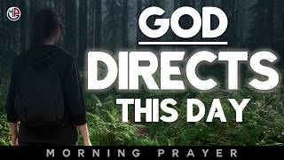 Let God Direct Every Step of This Day | Powerful Morning Prayer