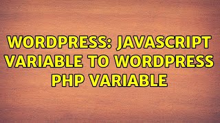 Wordpress: javascript variable to wordpress php variable (2 Solutions!!)