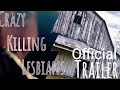 LLS: Crazy Killing Lesbians | Official Trailer [HD] 2022