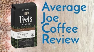 Peets Organic French Roast Coffee Review