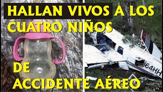 Indígenas hallan sanos a los 4 niños de accidente avioneta. Sobrevivieron 15 días a la selva