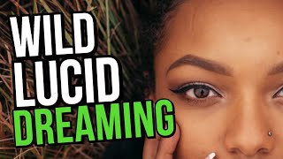 How To Lucid Dream NOW: WILD Lucid Dreaming Tutorial