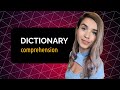 Dictionary Comprehension - Create Complex Data Structures Step by Step