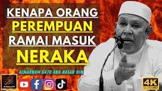 Almarhum Datuk Abu Hasan Din - KENAPA ORANG PEREMPUAN RAMAI MASUK NERAKA