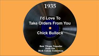 1935 Chick Bullock - I’d Love To Take Orders From You