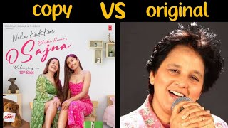 O sajna song | copy vs original #o sajna #nehakakkar #falgunipathak