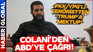 YPG'yi Suriye'de Korku Sardı! Trump'a Özel Mektup Yazdılar! Colani'den ABD'ye Açık Çağrı!