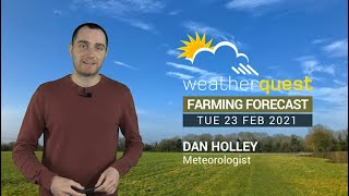 Ending meteorological winter on a high? | WQ Farming Forecast 23rd February 2021