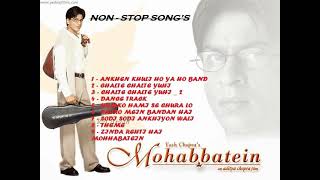 Mohabbatein Movie NON - STOP SONG'S | Shah Rukh Khan, Aishwarya Rai, Amitabh Bachchan |
