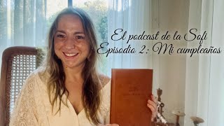 El podcast de la Sofi. Episodio 2: ¡Mi cumpleaños!