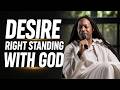 Desire A Right Standing With God // PROPHET LOVY L. ELIAS