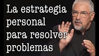 Jorge Bucay - La estrategia personal para resolver problemas