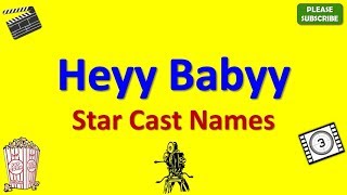Heyy Babyy Star Cast, Actor, Actress and Director Name