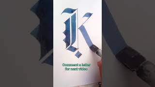Calligraphy || Calligraphy letter (K) || Comment a letter for next video 🤞🎥 || #shorts