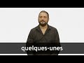 how to pronounce quelques unes in french