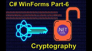 Encryption and Decryption(Cryptography) in WinForms app on .NET Core Part-6