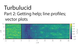 Visualization with Turbulucid. Part 2: Getting help; line profiles; vector plots
