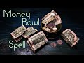 Money Bowl Spell. April's Patreon Spell of the Month