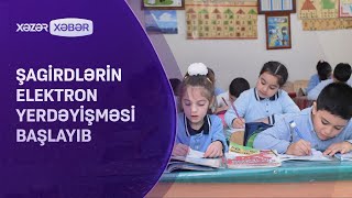 Şagirdlərin elektron yerdəyişməsi başlayıb