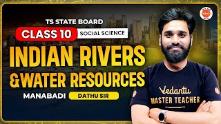 Indian Rivers & Water Resources | One Shot | Class 10 Social Science | TS State Board | Dathu Sir