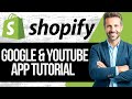 Shopify Google & Youtube App Tutorial | How to Setup and Use It