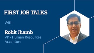First Job Talks with Rohit Jhamb, VP - Human Resources, Accenture