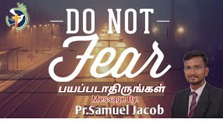 TAMIL CHRISTIAN PROMISE MESSAGE | Pr.Samuel Jacob | Do Not Fear - பயப்படாதிருங்கள்