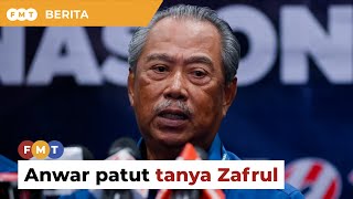 Anwar patut tanya Zafrul, bukan tuduh melulu, kata Muhyiddin mengenai isu  RM600 bilion