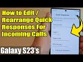 Galaxy S23's: How to Edit/Rearrange Quick Responses For Incoming Calls