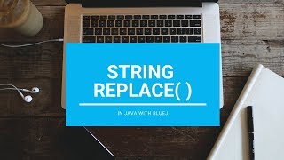 Replace( ) In String - Core Java || With BlueJ