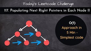Leetcode 117. Populating Next Right Pointers II | Simplest Code
