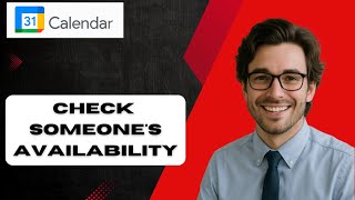 How to Check someone's calendar availability in Google Calendar (full guide)