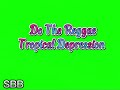 Do The Reggae ~ Tropical Depression (lyrics)