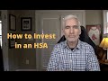 How to Invest in an HSA (Health Savings Account)