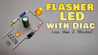 DIY: Flashing LED with Diac in Less than 2 Minutes!