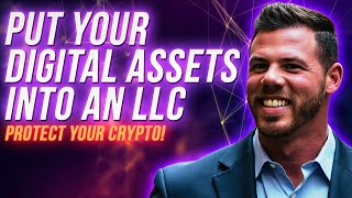 Why You Should Move Your Digital Assets into an LLC Before Price Action