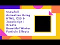 Snowfall Animation with HTML, CSS & JavaScript | Step-by-Step Guide ❄️✨