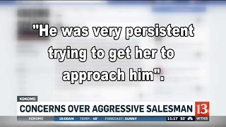 Concern about aggressive salesman