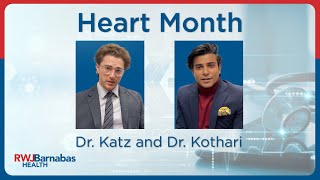 Heart Month with Dr. Katz & Dr. Kothari: Part 1