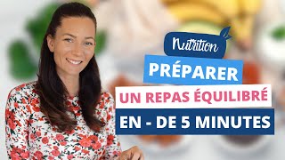 Préparer un REPAS ÉQUILIBRÉ en moins de cinq minutes