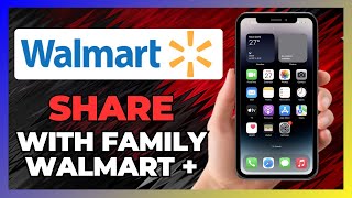 New Title: How To SHARE Walmart+ With FAMILY - 2025