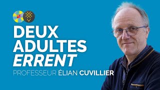 Deux adultent errent | Professeur Élian Cuvillier