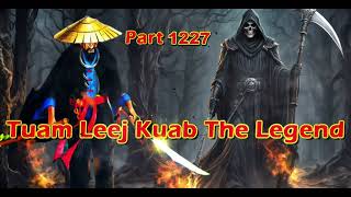 Tuam Leej Kuab The Legend Hmong Warrior  (Part 1227)