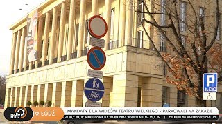 Brakuje miejsc parkingowych przy łódzkim Teatrze Wielkim - widzowie ukarani mandatami