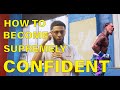 How To Become Supremely Confident - A Boxers Greatest Weapon!